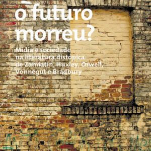 Quando o futuro morreu?