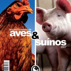 Anuário Brasileiro de Aves e Suínos 2007