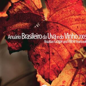 Anuário Brasileiro da Uva e Vinho 2005